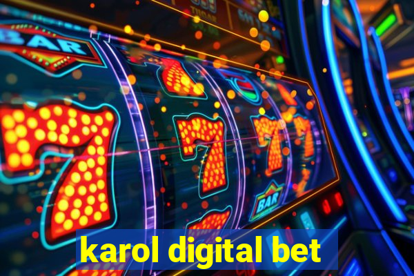 karol digital bet