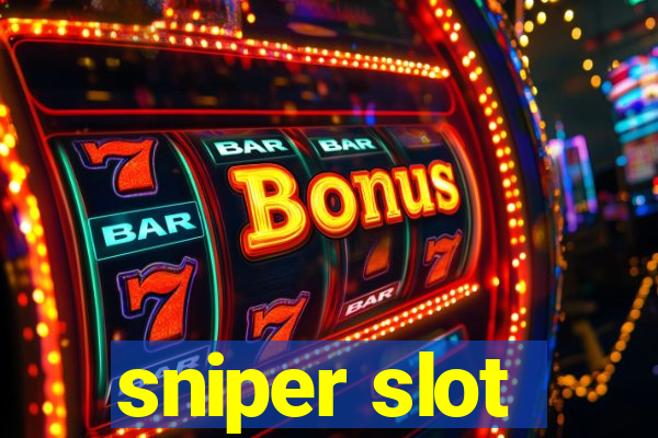 sniper slot