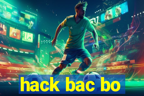 hack bac bo