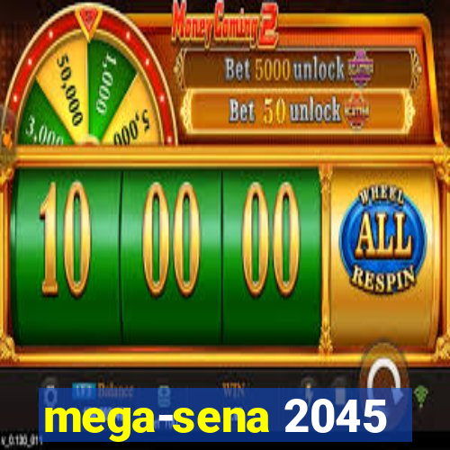 mega-sena 2045