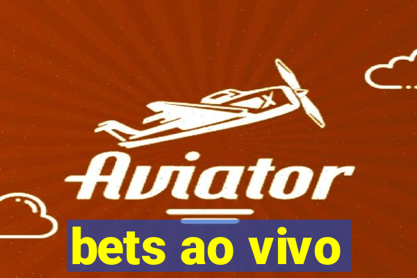 bets ao vivo