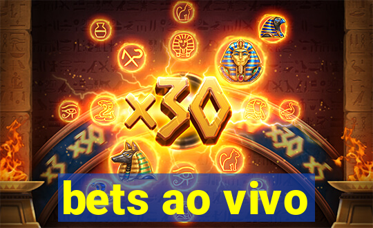 bets ao vivo