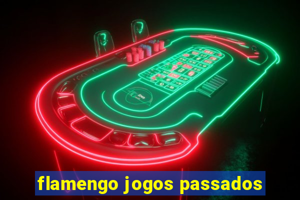 flamengo jogos passados