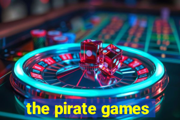 the pirate games