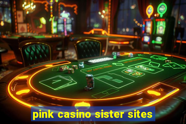 pink casino sister sites