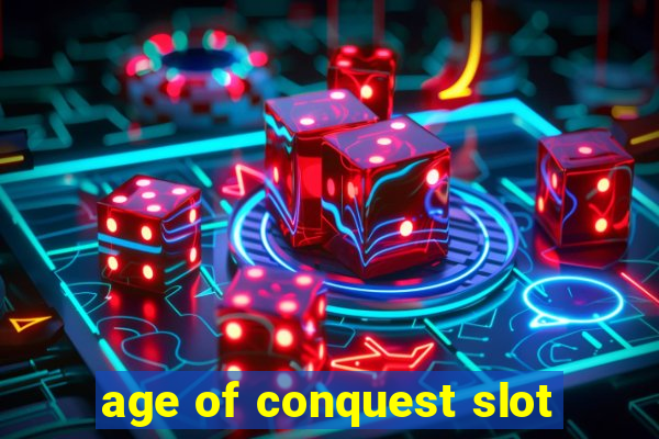 age of conquest slot