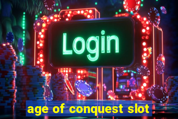 age of conquest slot