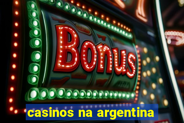 casinos na argentina