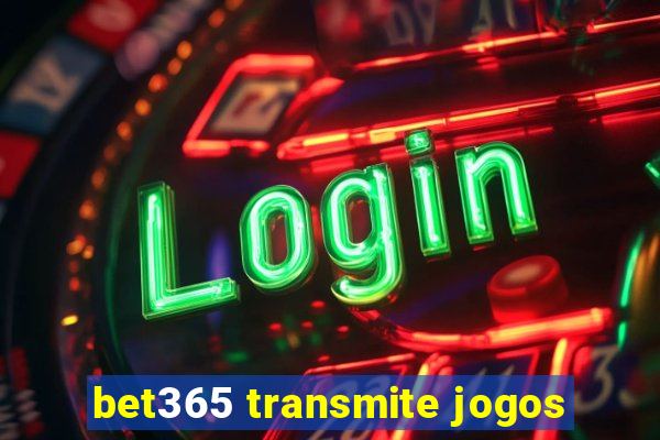 bet365 transmite jogos