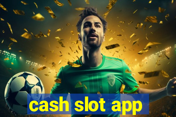 cash slot app