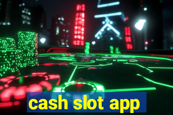 cash slot app