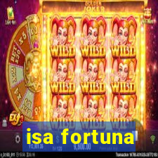 isa fortuna