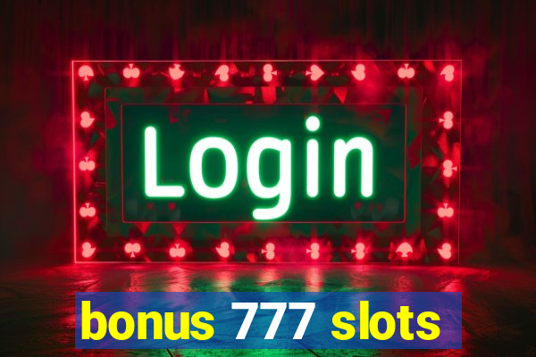 bonus 777 slots