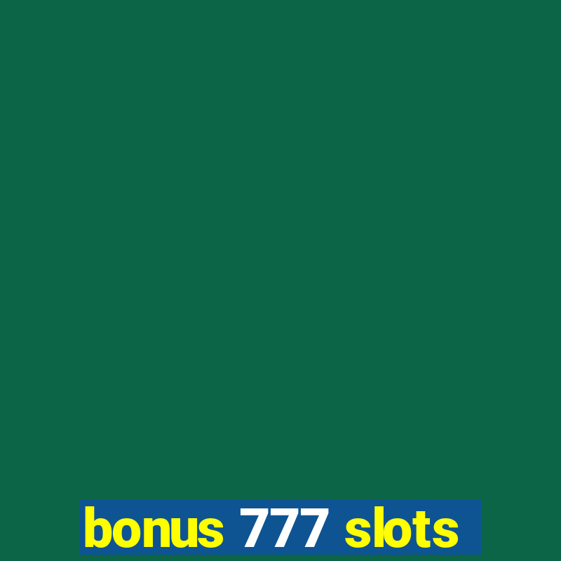 bonus 777 slots