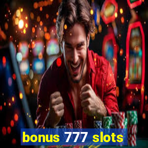 bonus 777 slots