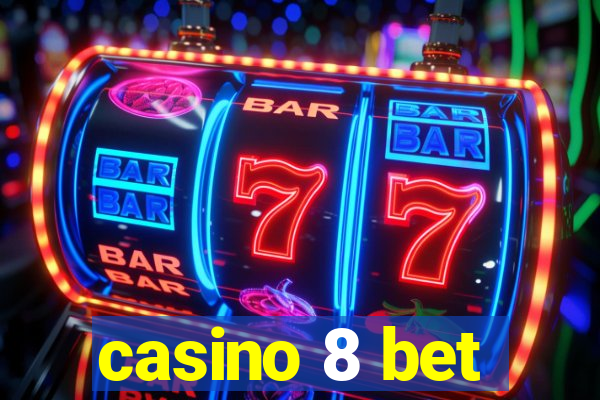 casino 8 bet