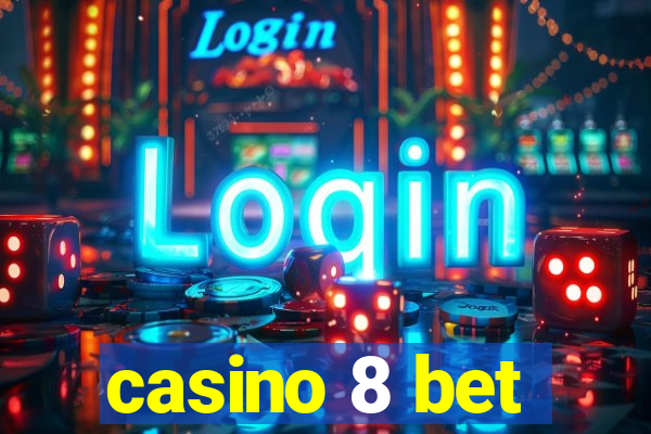 casino 8 bet