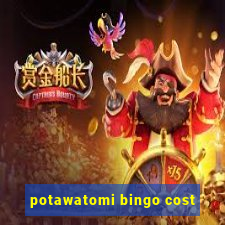 potawatomi bingo cost