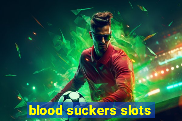 blood suckers slots