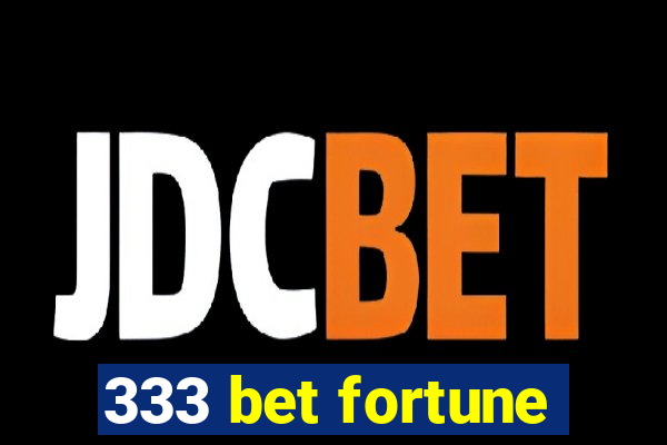 333 bet fortune