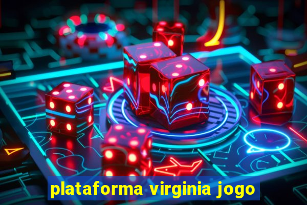 plataforma virginia jogo