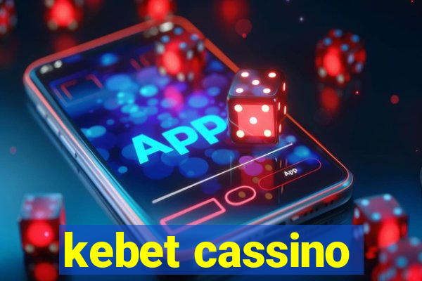 kebet cassino