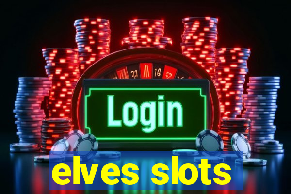 elves slots