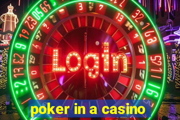 poker in a casino