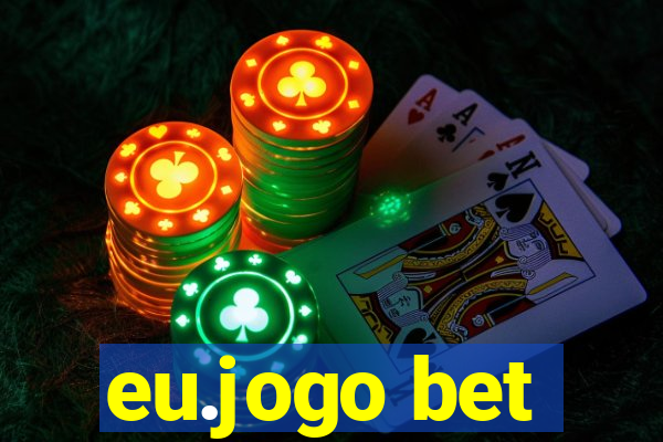 eu.jogo bet