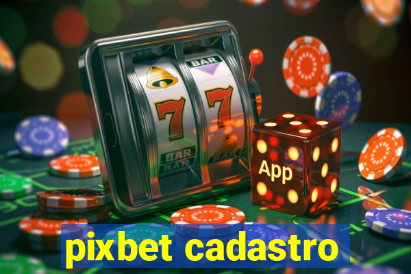 pixbet cadastro