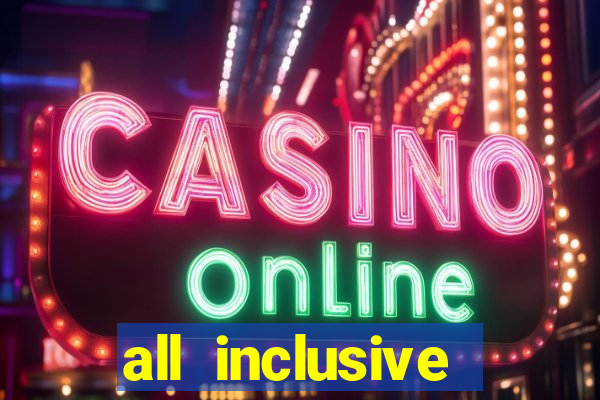 all inclusive casino resort