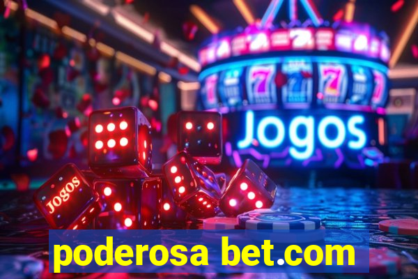 poderosa bet.com