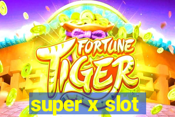 super x slot