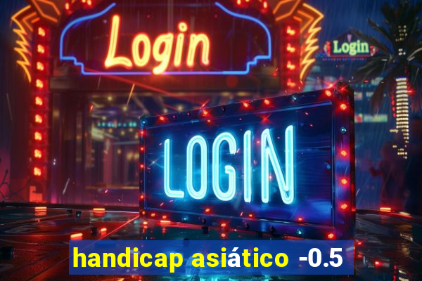 handicap asiático -0.5