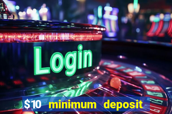 $10 minimum deposit casino australia