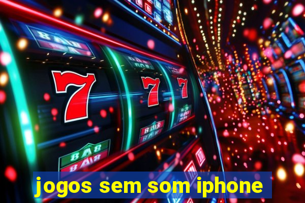 jogos sem som iphone