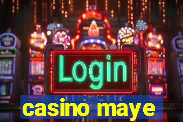 casino maye