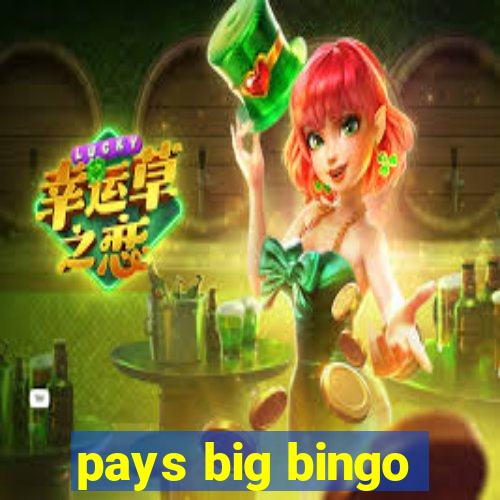 pays big bingo