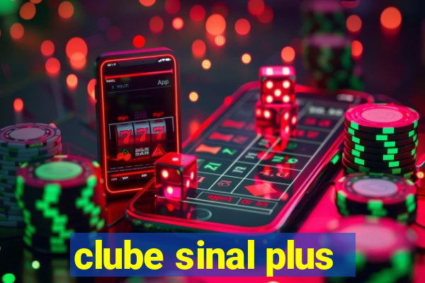 clube sinal plus