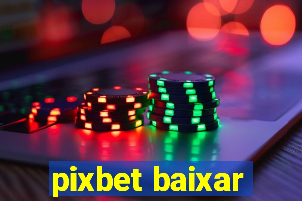 pixbet baixar