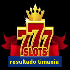 resultado timania