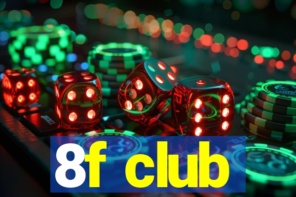 8f club