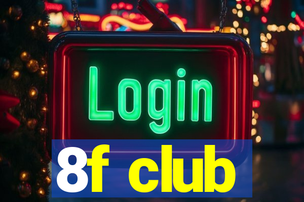 8f club