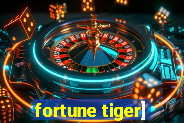 fortune tiger]