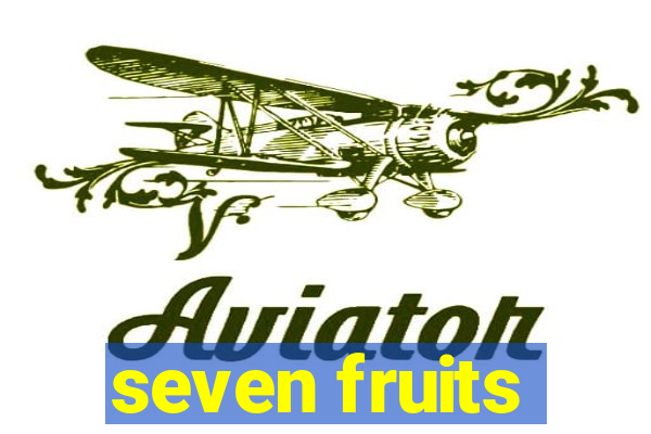 seven fruits