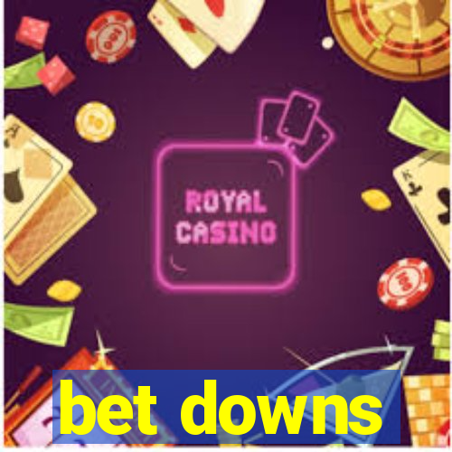 bet downs