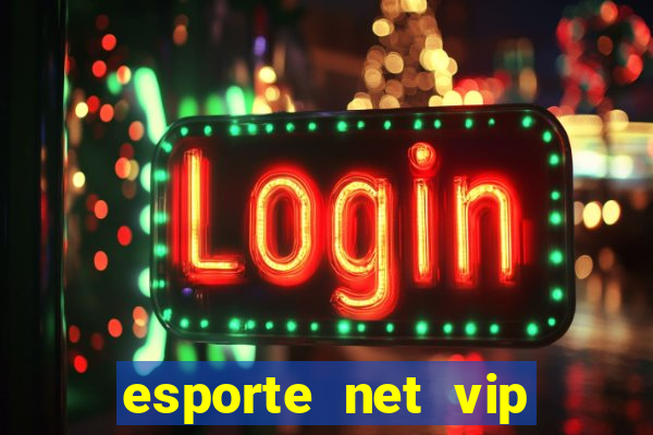 esporte net vip bet apostas