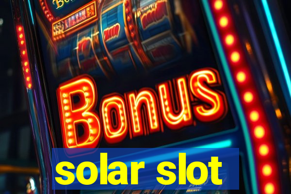 solar slot