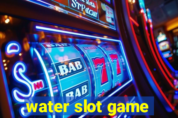 water slot game