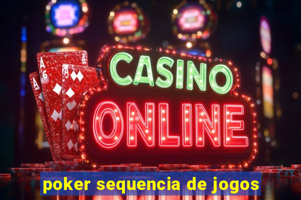 poker sequencia de jogos